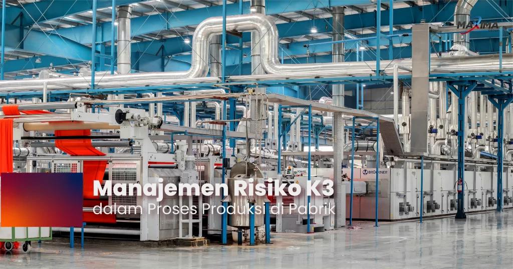 Manajemen Risiko K3 dalam Proses Produksi di Pabrik