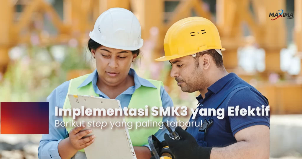 Implementasi SMK3 yang Efektif dengan Step Terbaru!
